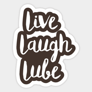 Live Laugh Lube Sticker